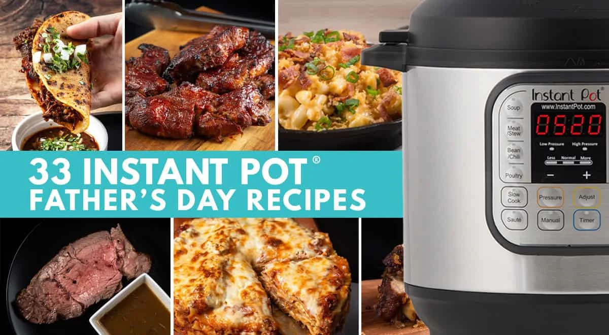 The Ultimate Guide to Curating a Memorable Father’s Day Feast with Your Instant Pot